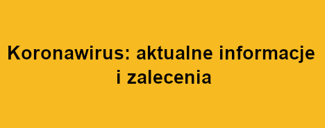 Koronawirus: aktualne informacje i zalecenia